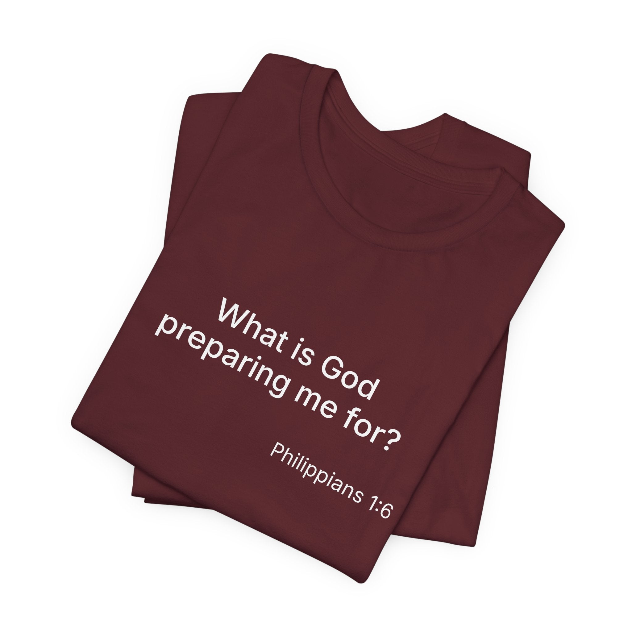 What is God preparing me for? Unisex Jersey Short Sleeve Tee