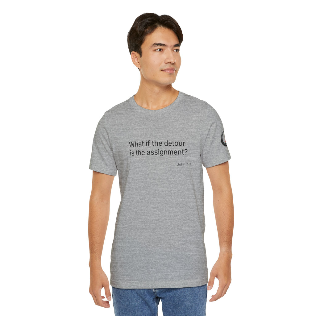 "What if the detour is the assignment?" Black Lettering & Logo – Minimal Motivational T-Shirt
