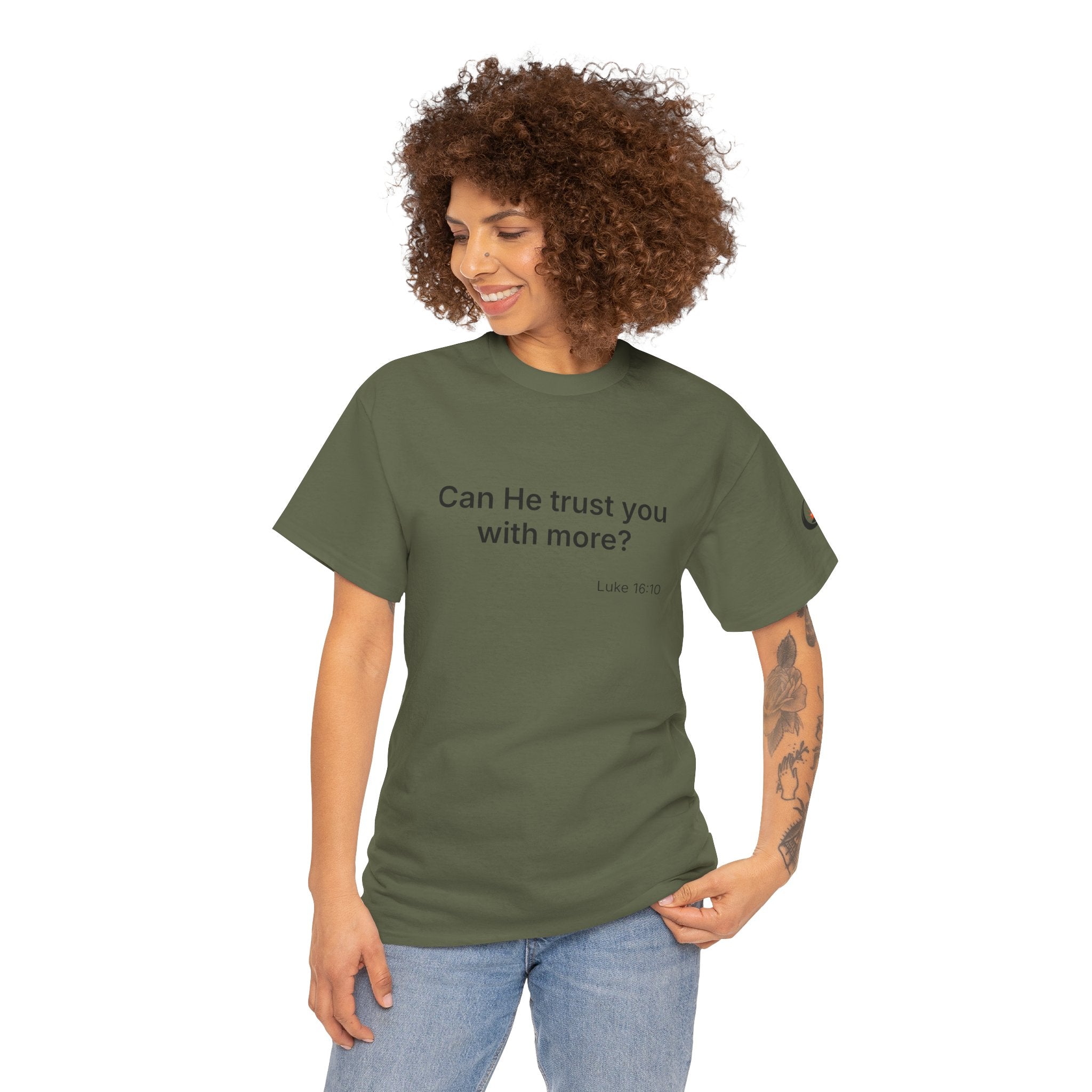 Can He Trust You With More? tee | Luke 16:10 faith scripture shirt