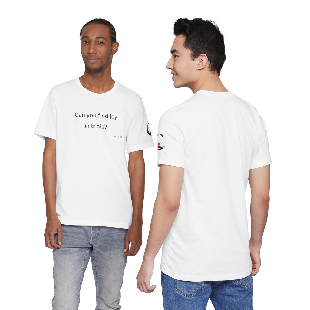 Can You Find Joy in Trials? T-Shirt | Inspirational Scripture James 1:2 Tee