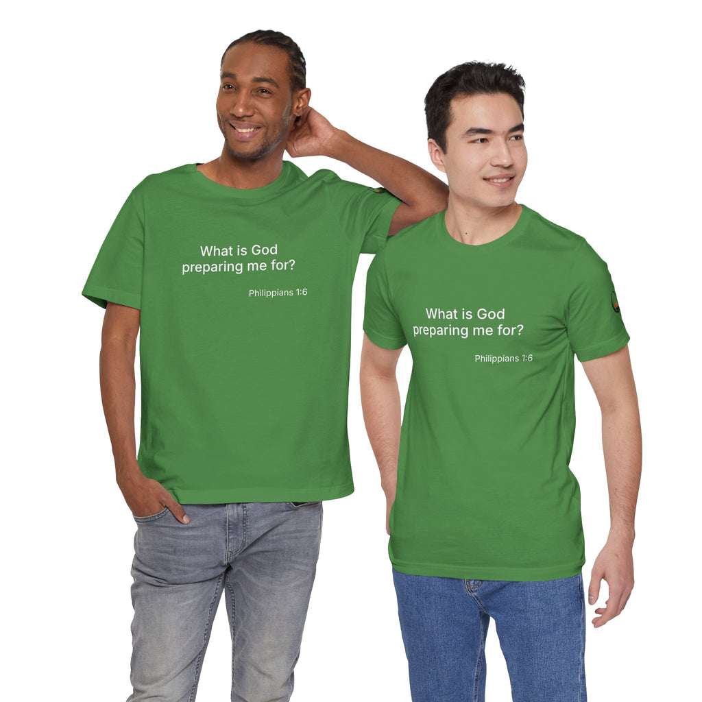What is God preparing me for? Unisex Jersey Short Sleeve Tee