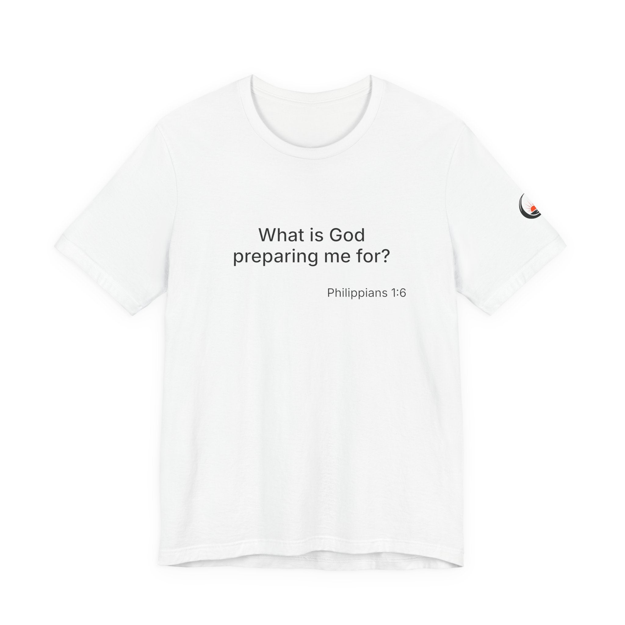 What is God preparing me for? Unisex Jersey Short Sleeve Tee