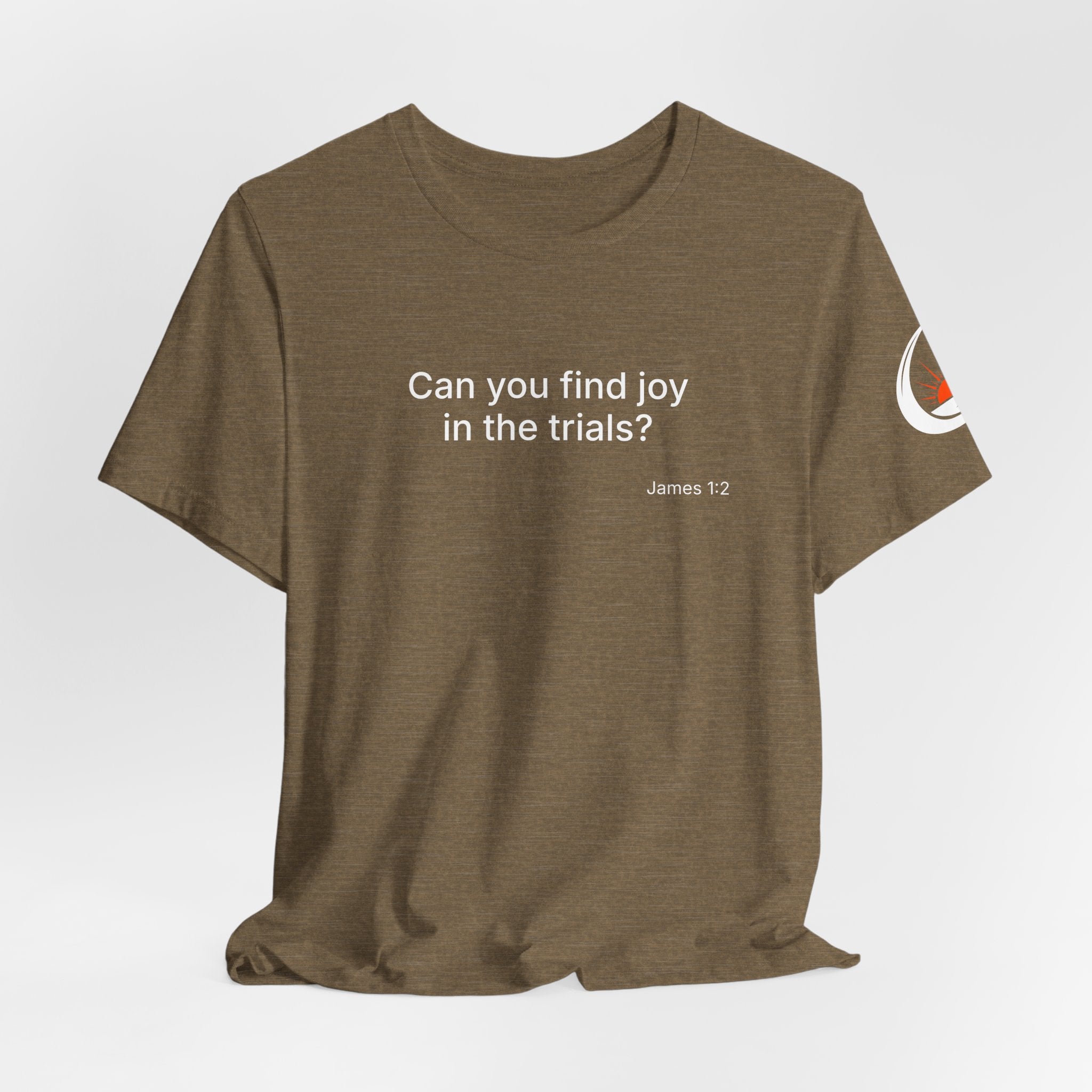 Can You Find Joy in Trials? T-Shirt | Inspirational Scripture James 1:2 Tee