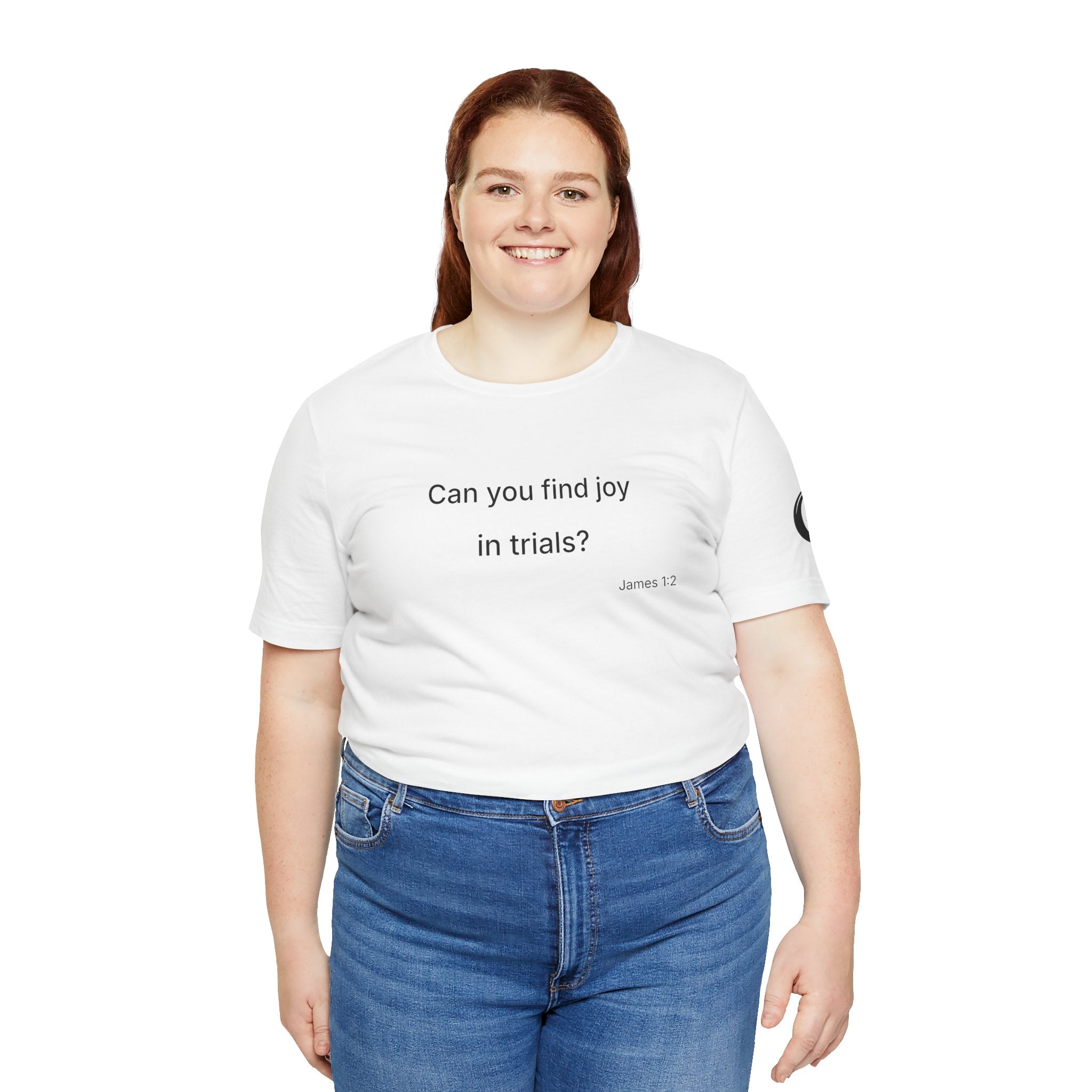 Can You Find Joy in Trials? T-Shirt | Inspirational Scripture James 1:2 Tee