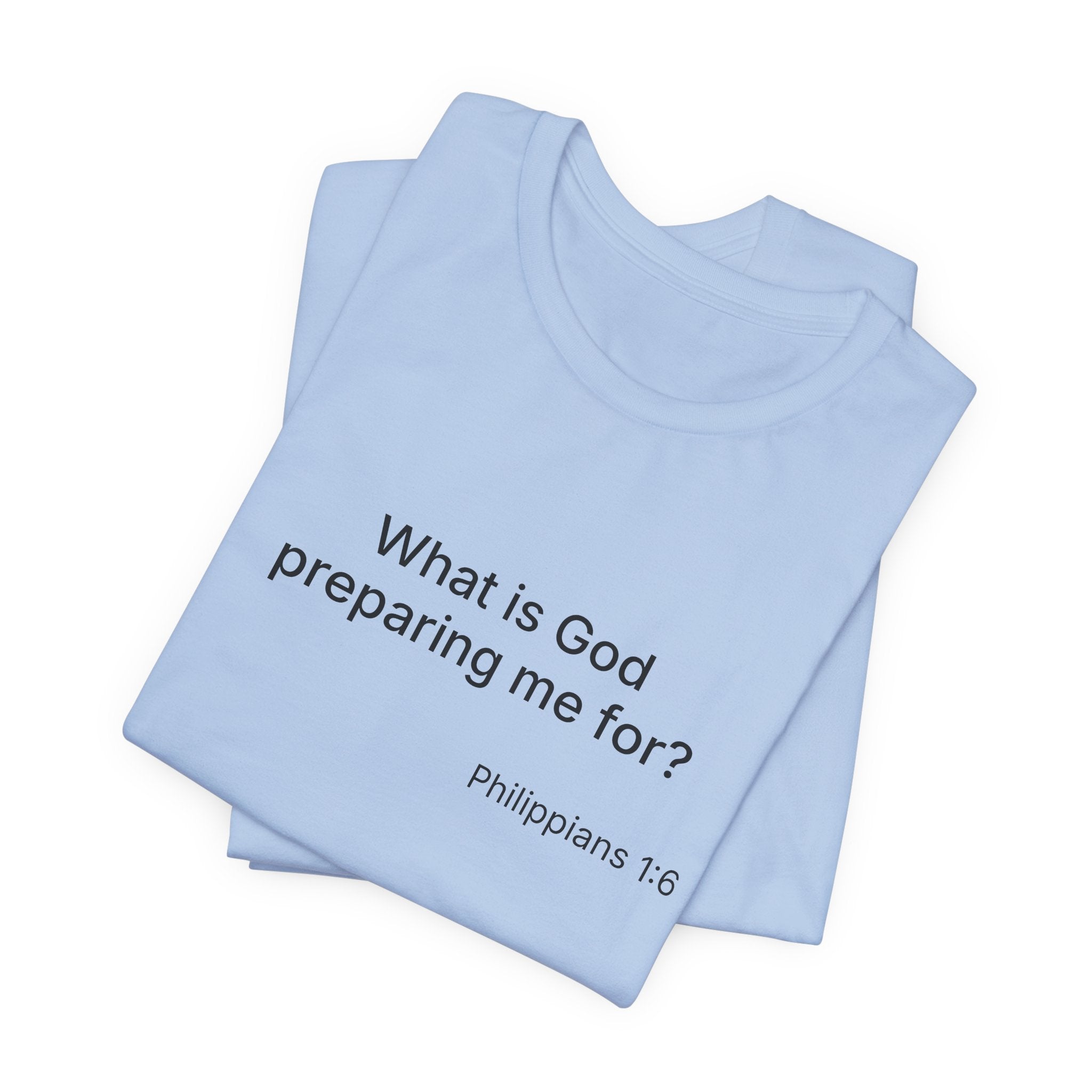 What is God preparing me for? Unisex Jersey Short Sleeve Tee