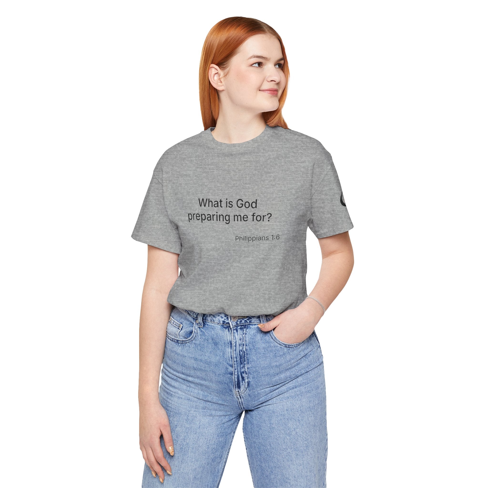 What is God preparing me for? Unisex Jersey Short Sleeve Tee