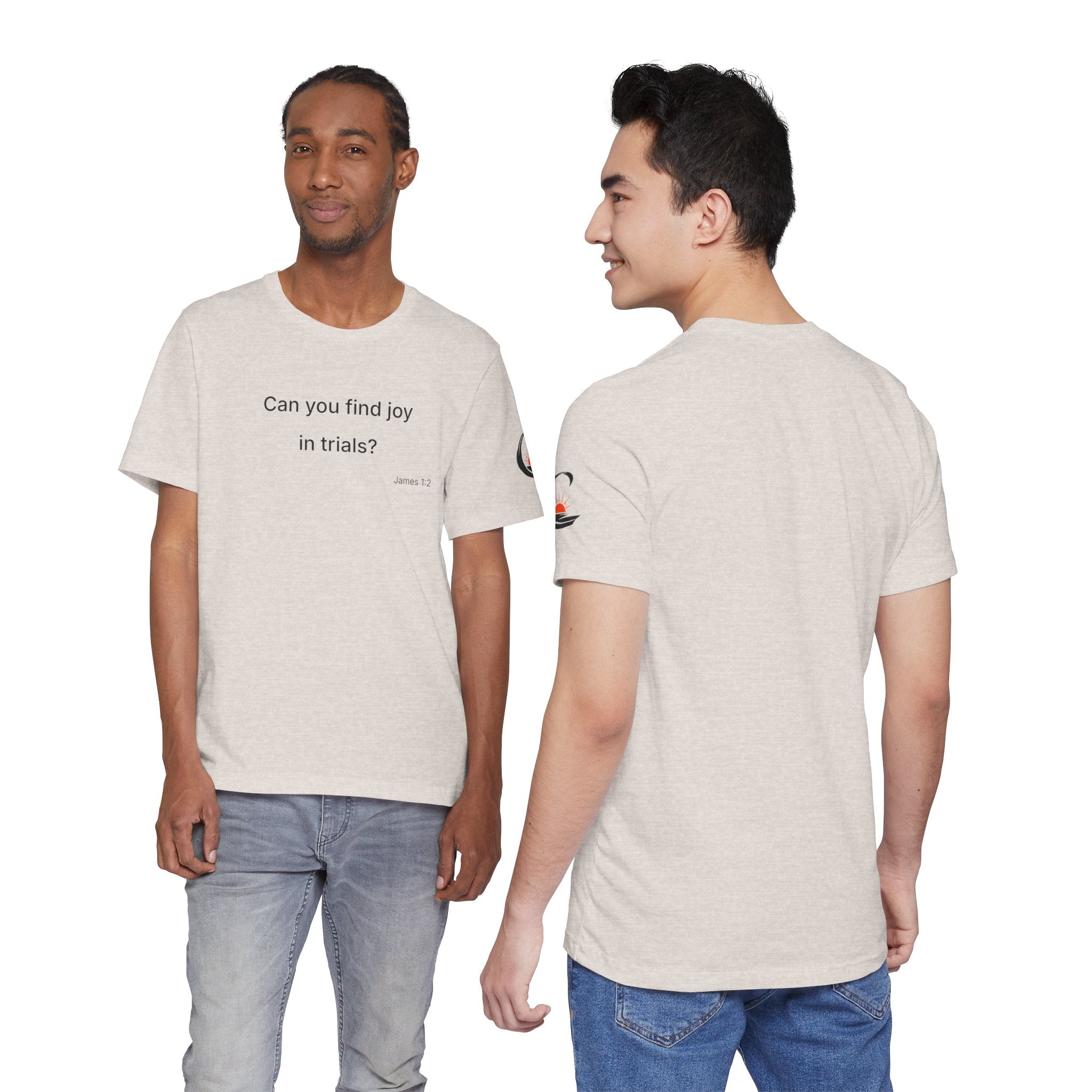 Can You Find Joy in Trials? T-Shirt | Inspirational Scripture James 1:2 Tee