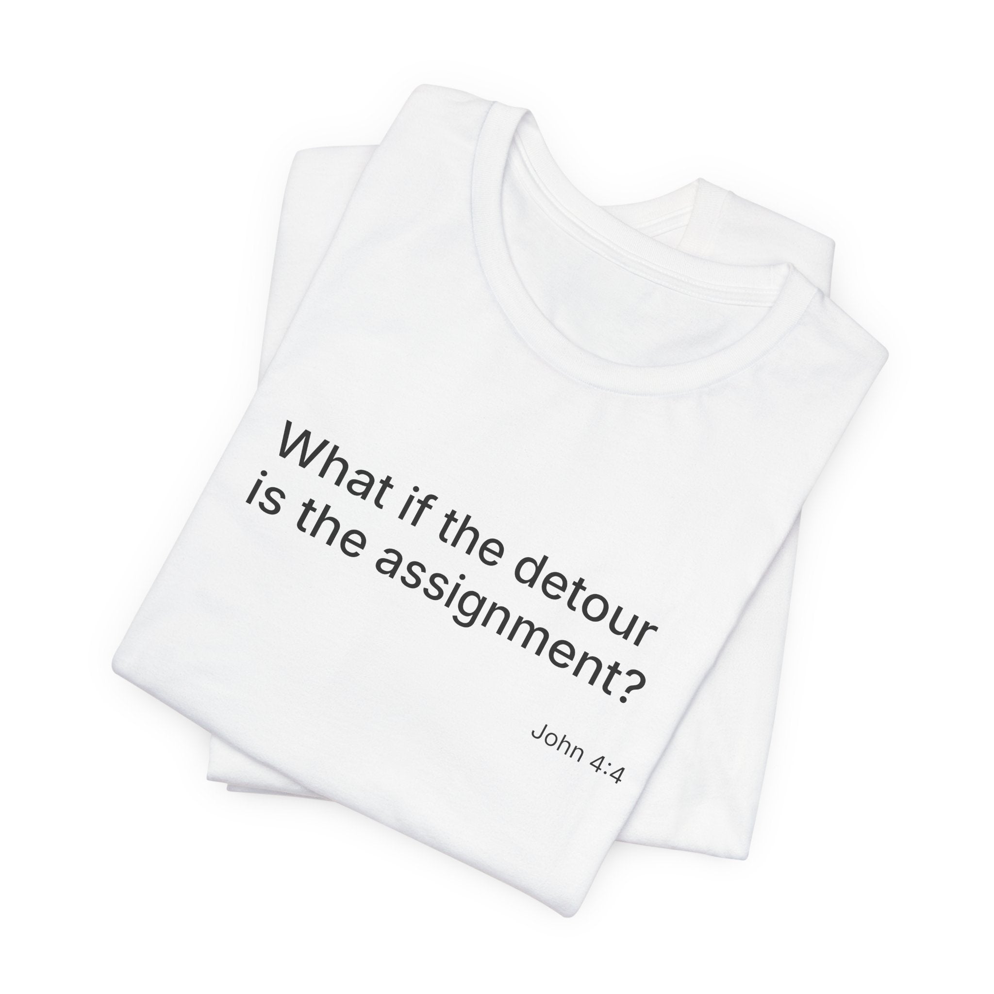 "What if the detour is the assignment?" Black Lettering & Logo – Minimal Motivational T-Shirt