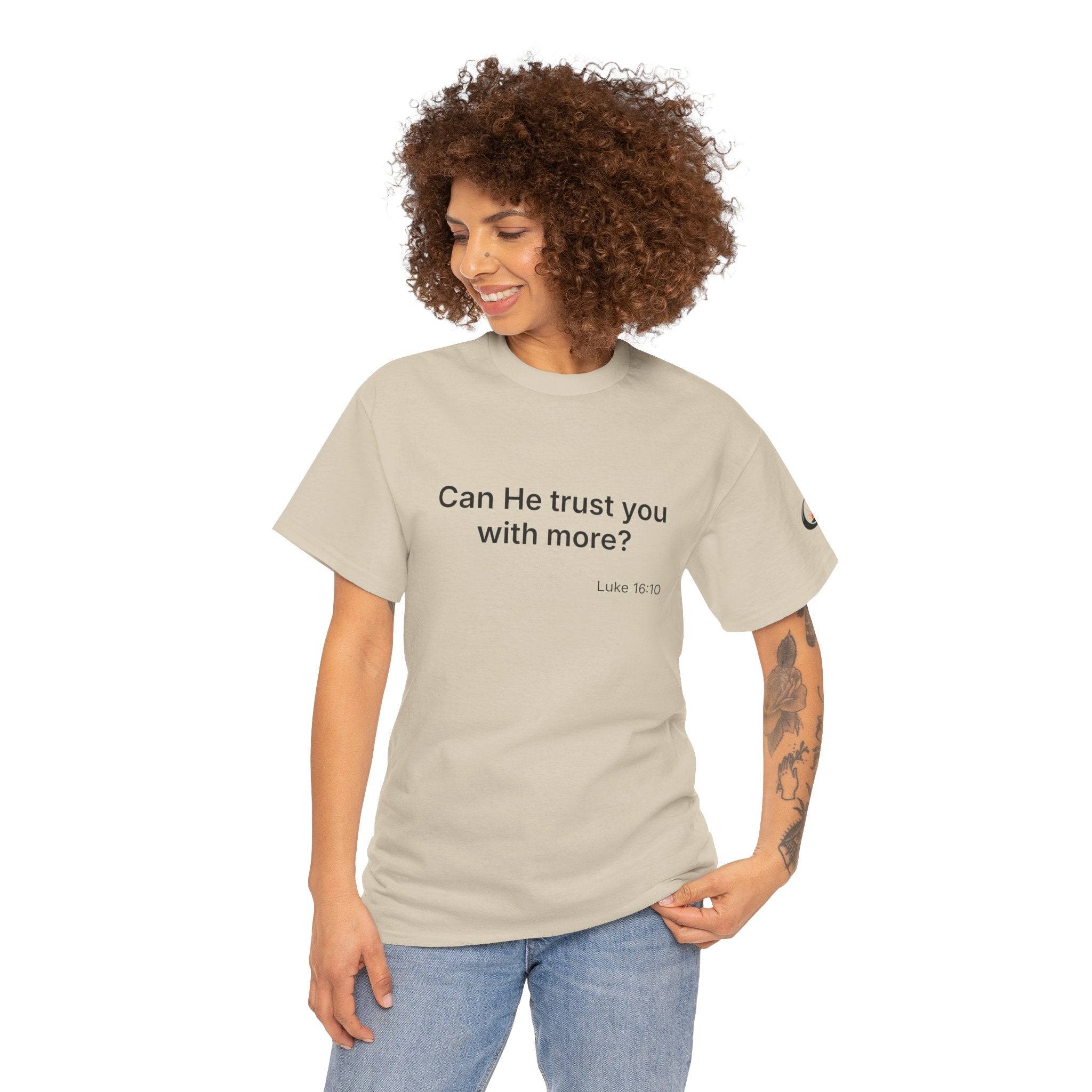 Can He Trust You With More? tee | Luke 16:10 faith scripture shirt