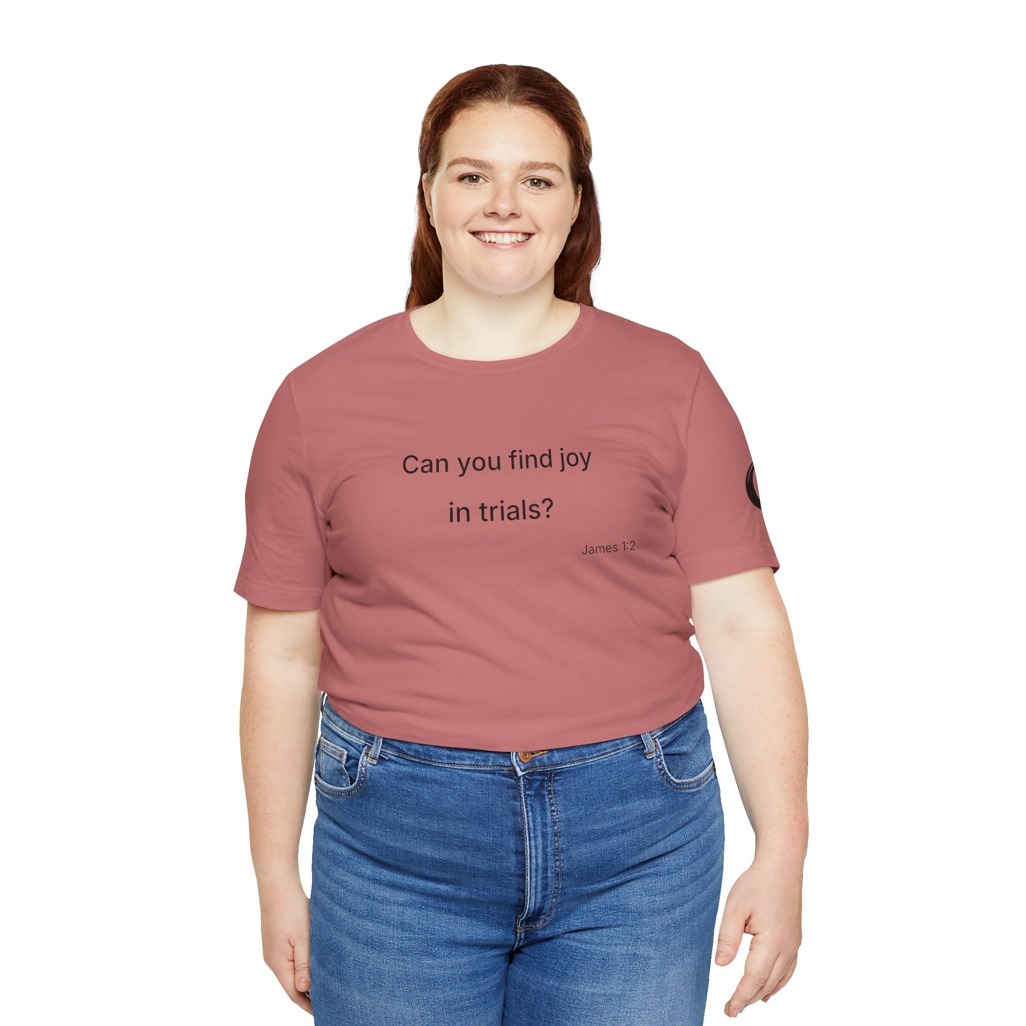 Can You Find Joy in Trials? T-Shirt | Inspirational Scripture James 1:2 Tee