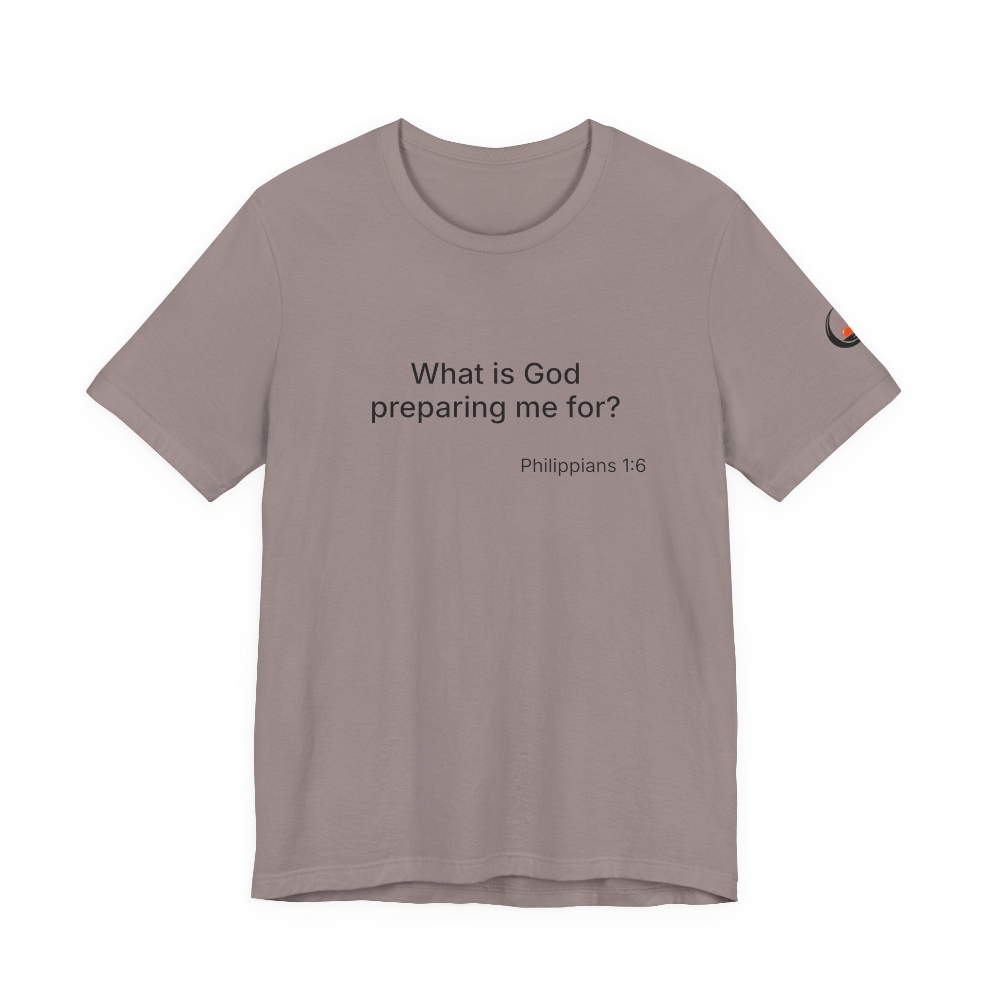 What is God preparing me for? Unisex Jersey Short Sleeve Tee