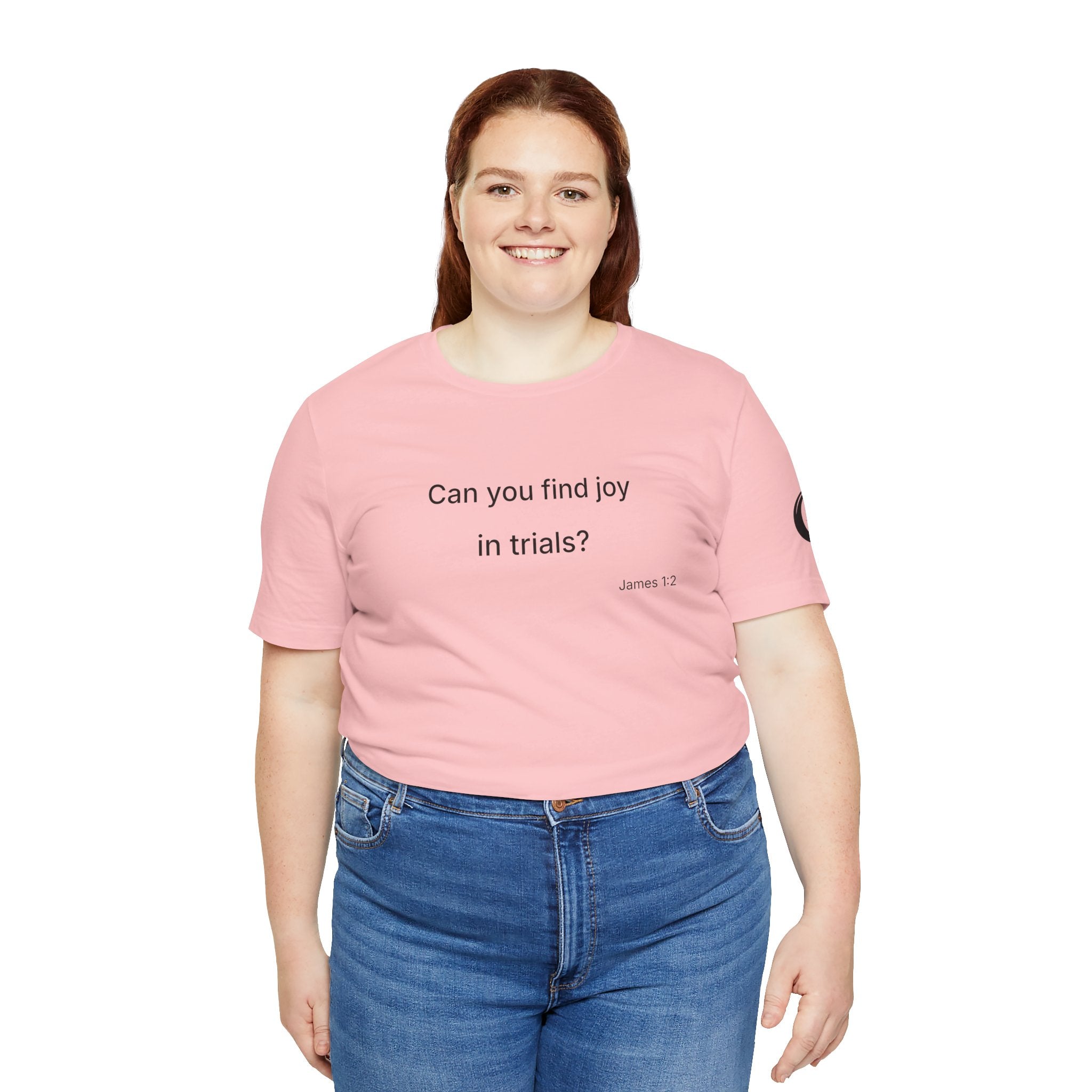 Can You Find Joy in Trials? T-Shirt | Inspirational Scripture James 1:2 Tee