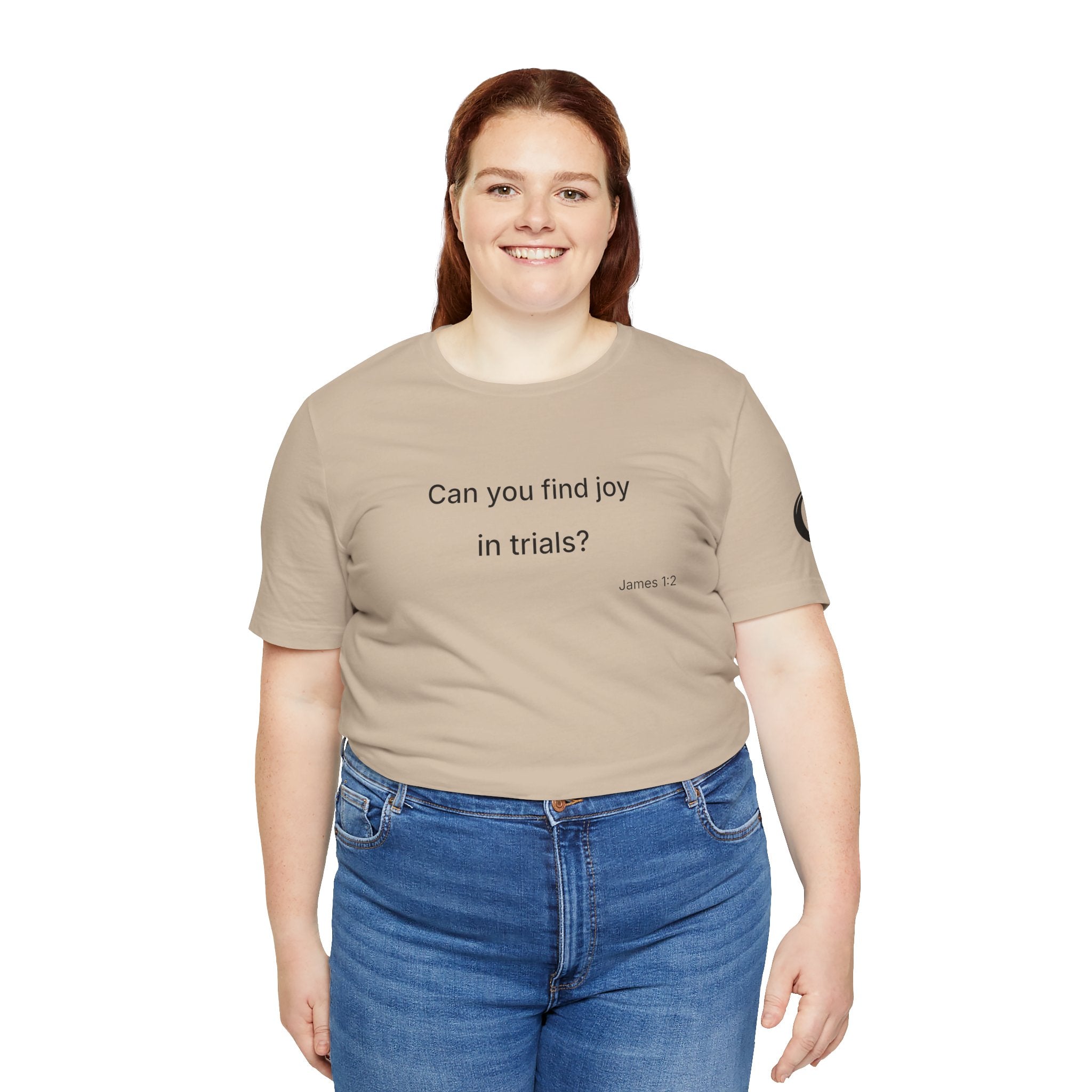 Can You Find Joy in Trials? T-Shirt | Inspirational Scripture James 1:2 Tee