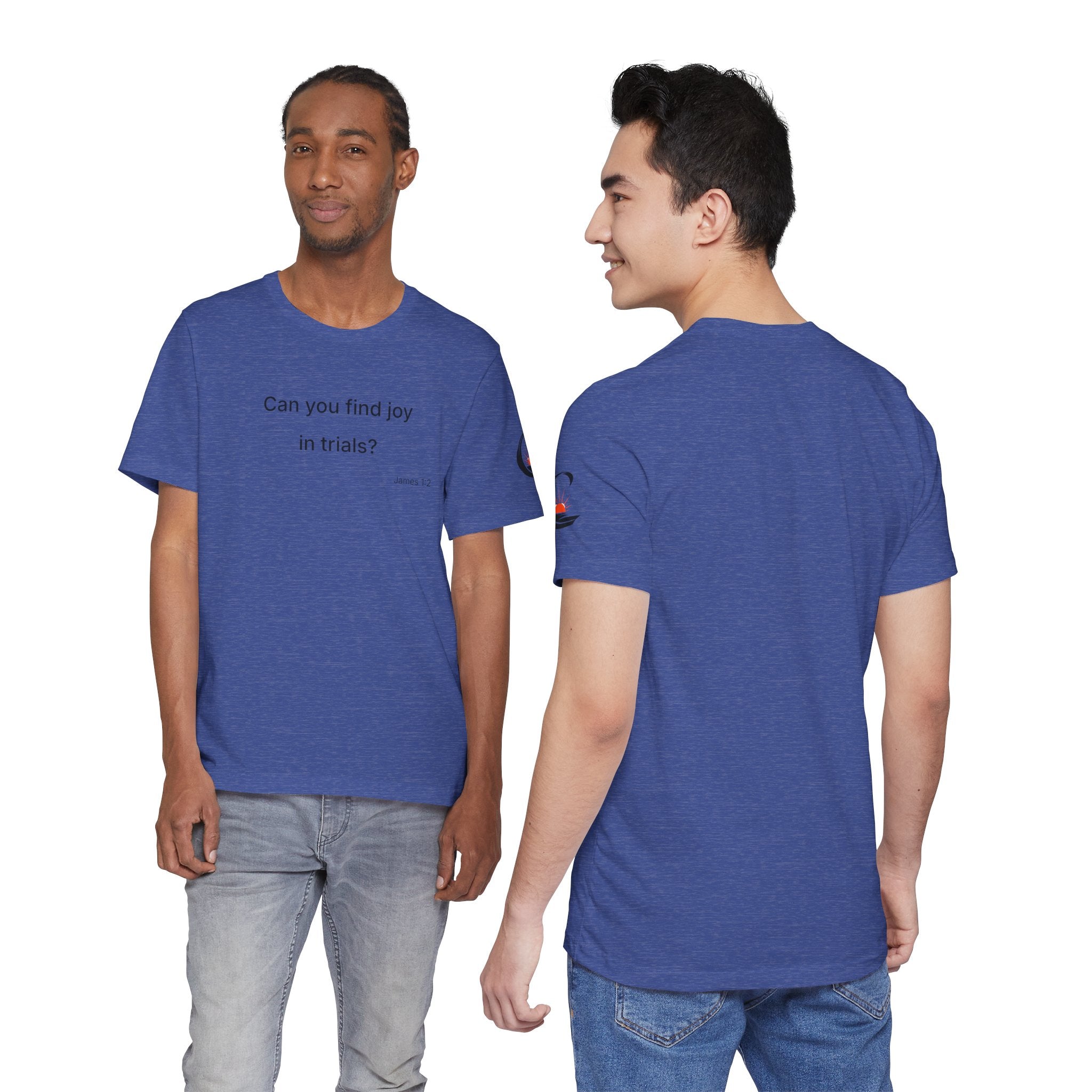 Can You Find Joy in Trials? T-Shirt | Inspirational Scripture James 1:2 Tee