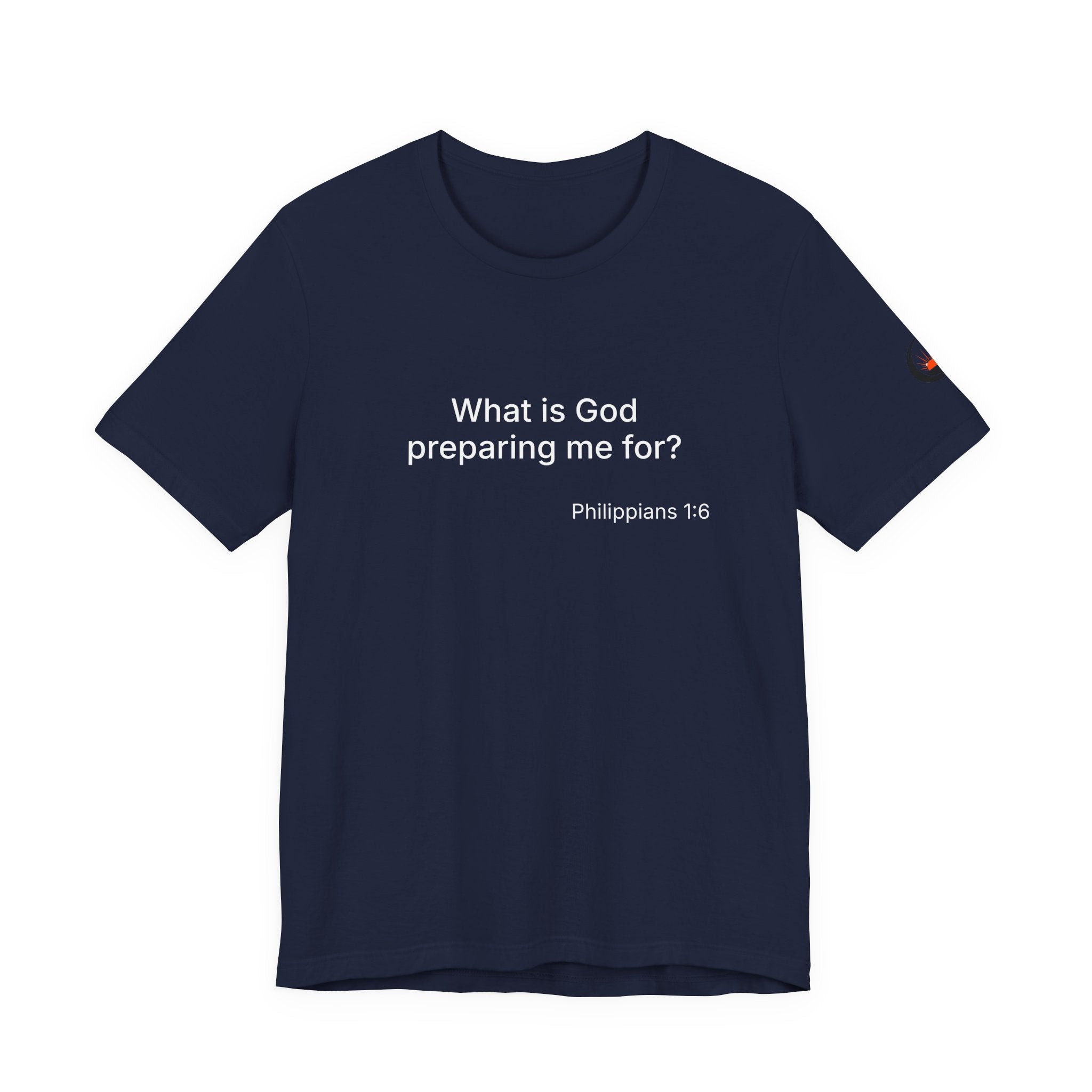 What is God preparing me for? Unisex Jersey Short Sleeve Tee