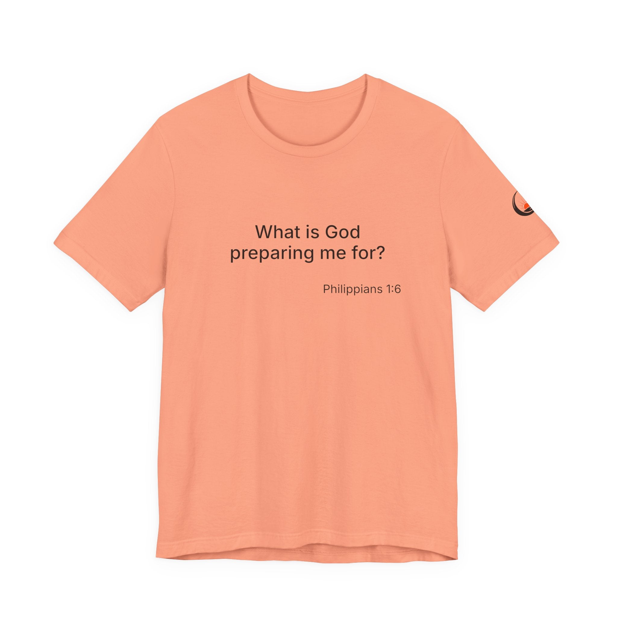 What is God preparing me for? Unisex Jersey Short Sleeve Tee