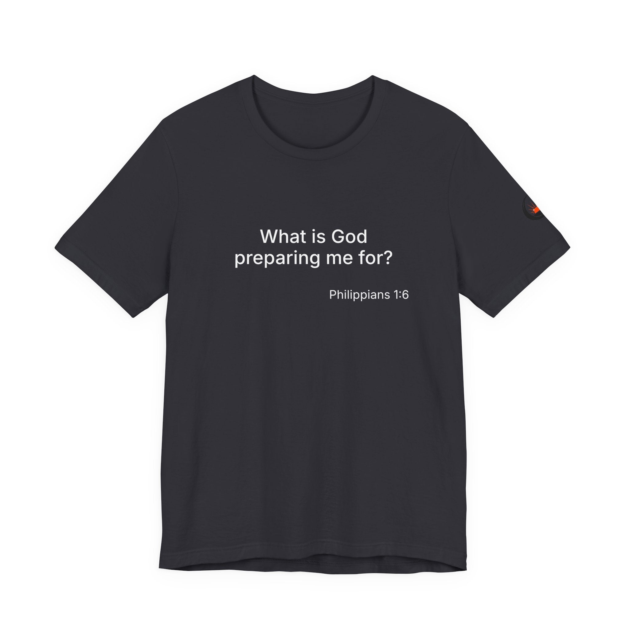What is God preparing me for? Unisex Jersey Short Sleeve Tee