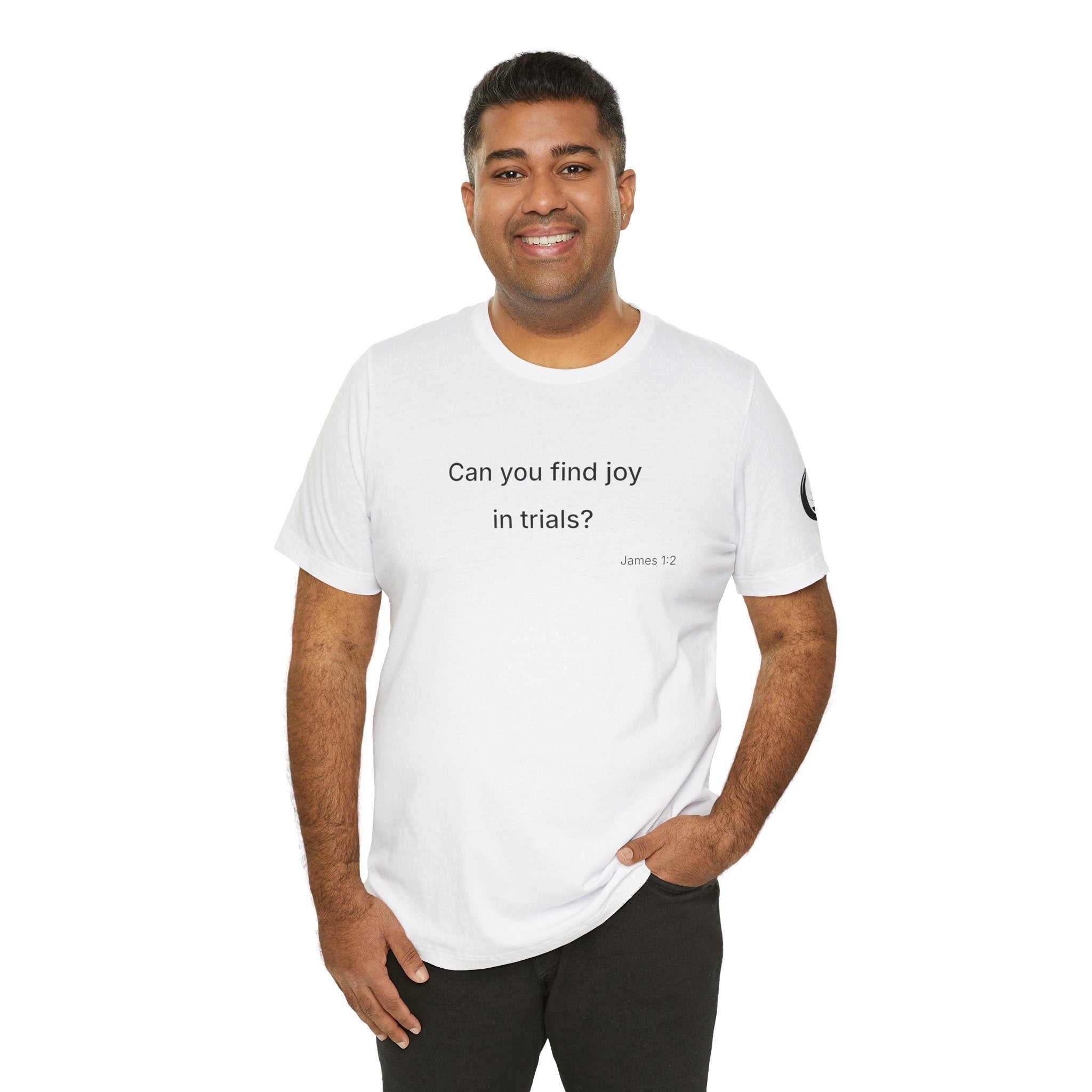 Can You Find Joy in Trials? T-Shirt | Inspirational Scripture James 1:2 Tee