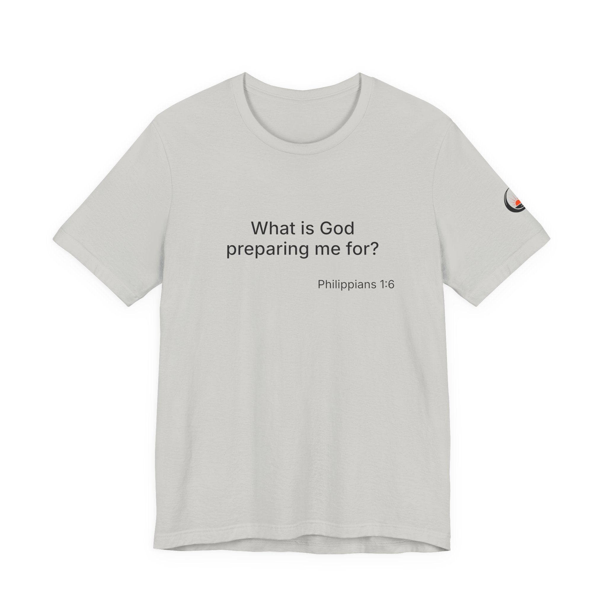 What is God preparing me for? Unisex Jersey Short Sleeve Tee