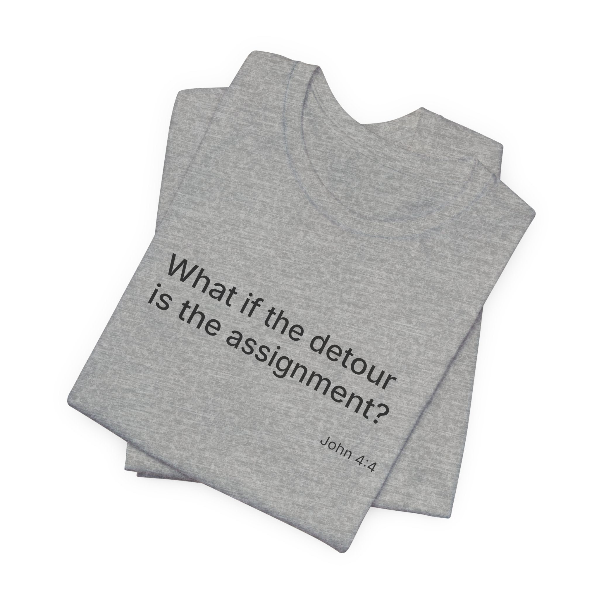 "What if the detour is the assignment?" Black Lettering & Logo – Minimal Motivational T-Shirt