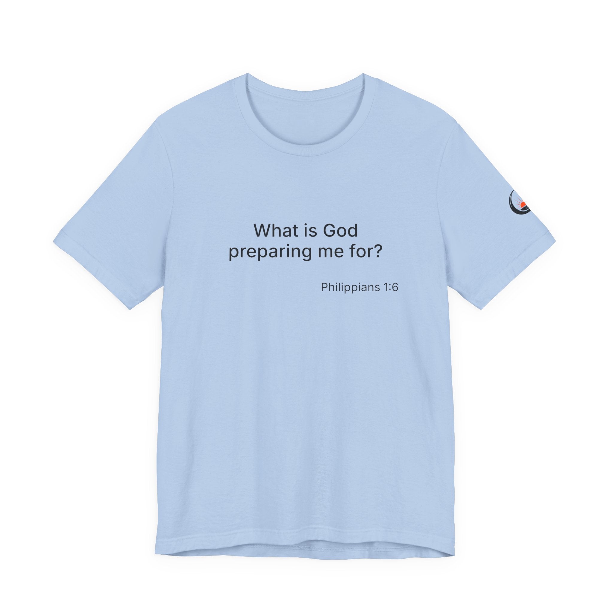 What is God preparing me for? Unisex Jersey Short Sleeve Tee