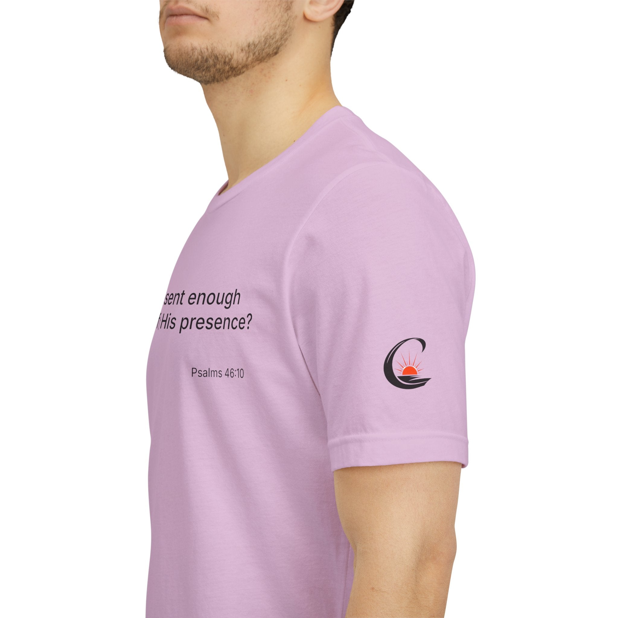 Are You Present Enough to Be Aware of His Presence? T-Shirt | Psalm 46:10 Scripture Tee