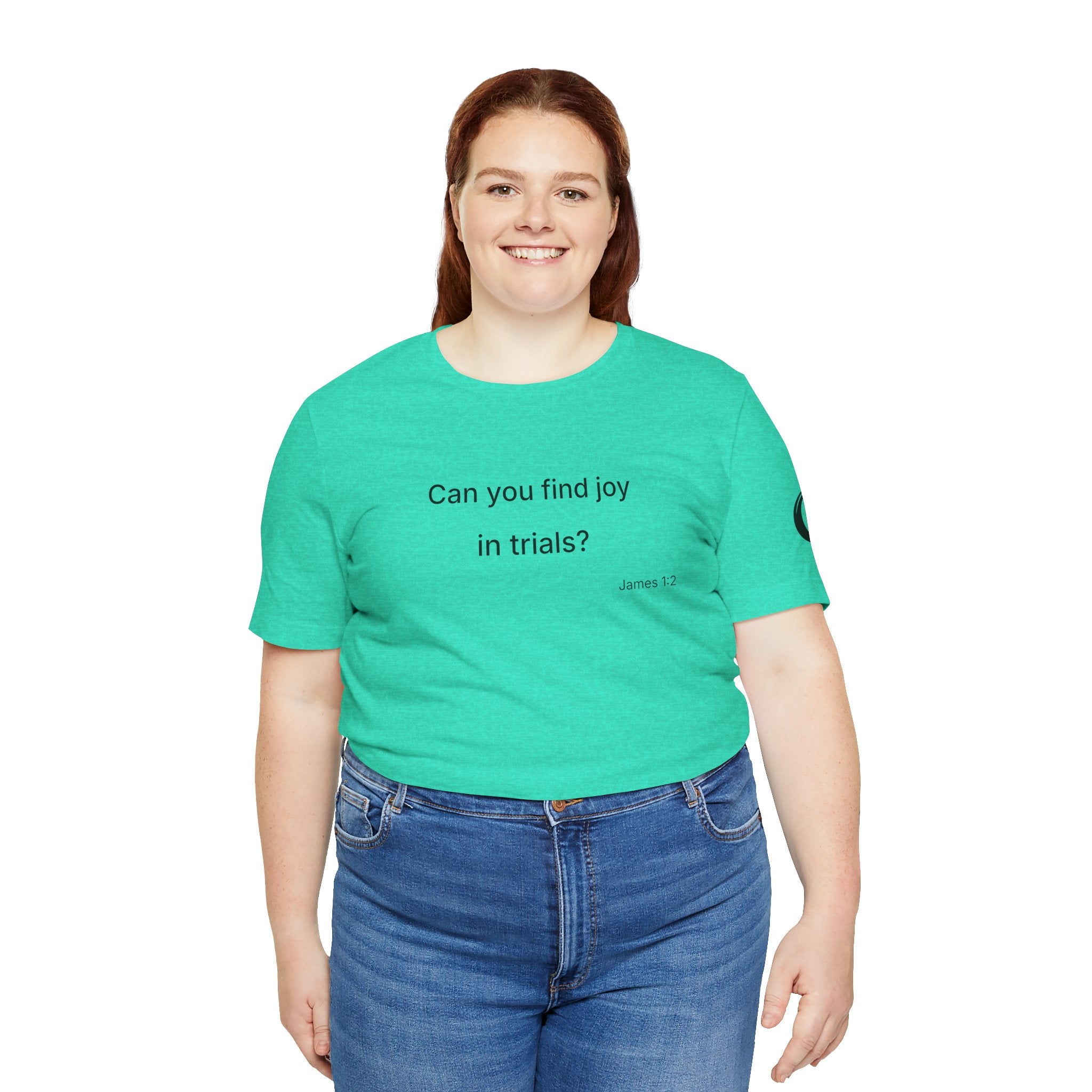 Can You Find Joy in Trials? T-Shirt | Inspirational Scripture James 1:2 Tee