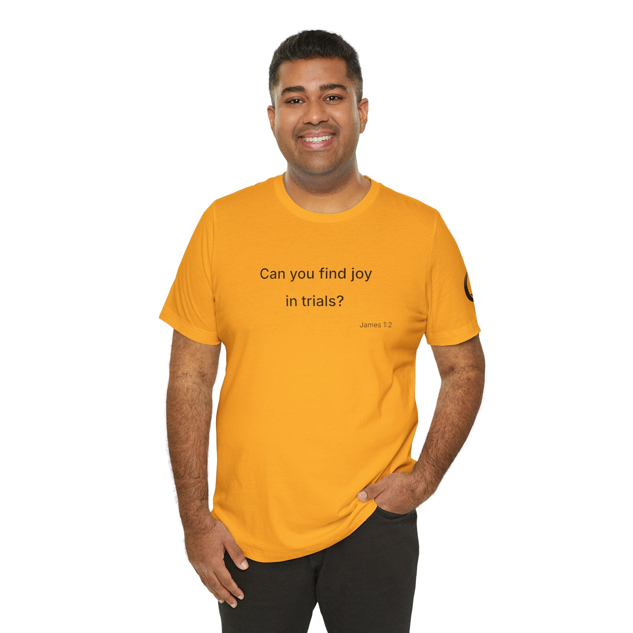 Can You Find Joy in Trials? T-Shirt | Inspirational Scripture James 1:2 Tee