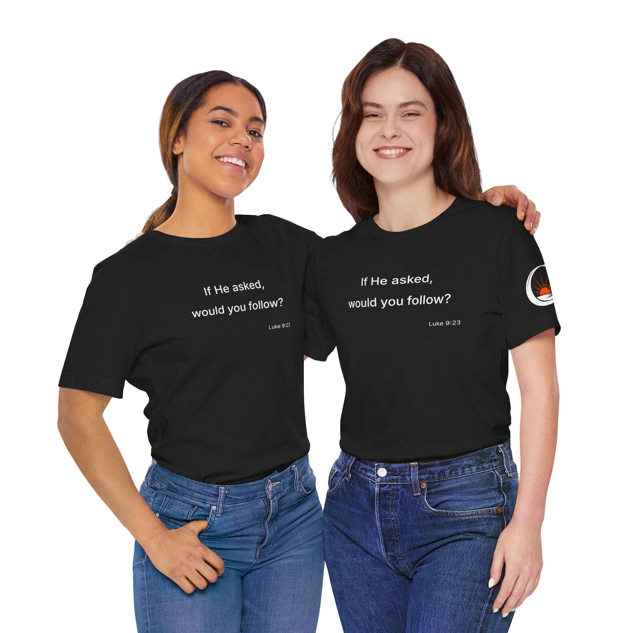 If He Asked Would You Follow? T-Shirt | Christian Faith Question Tee