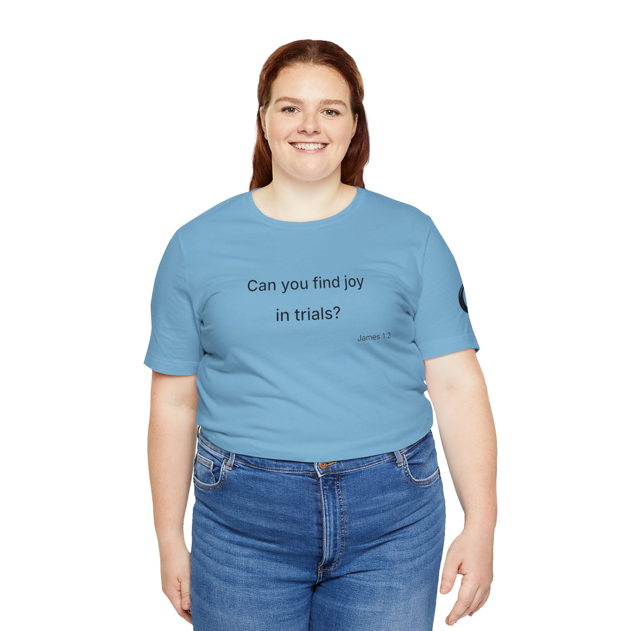 Can You Find Joy in Trials? T-Shirt | Inspirational Scripture James 1:2 Tee