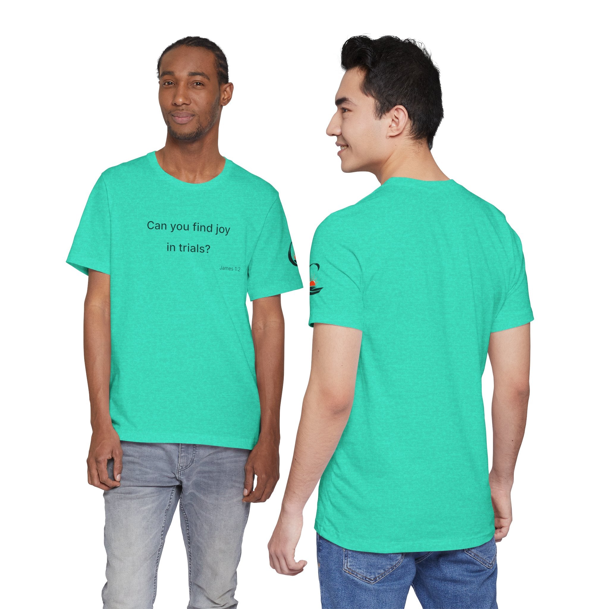 Can You Find Joy in Trials? T-Shirt | Inspirational Scripture James 1:2 Tee