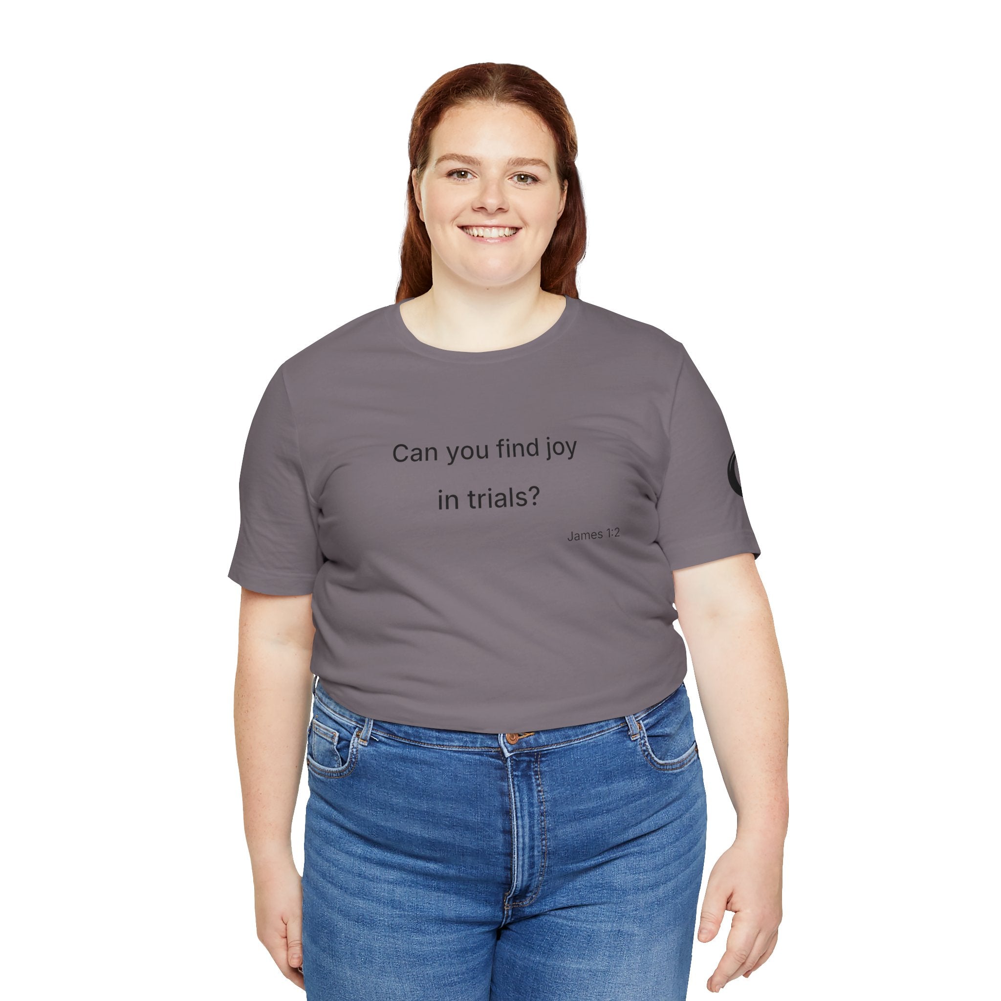 Can You Find Joy in Trials? T-Shirt | Inspirational Scripture James 1:2 Tee