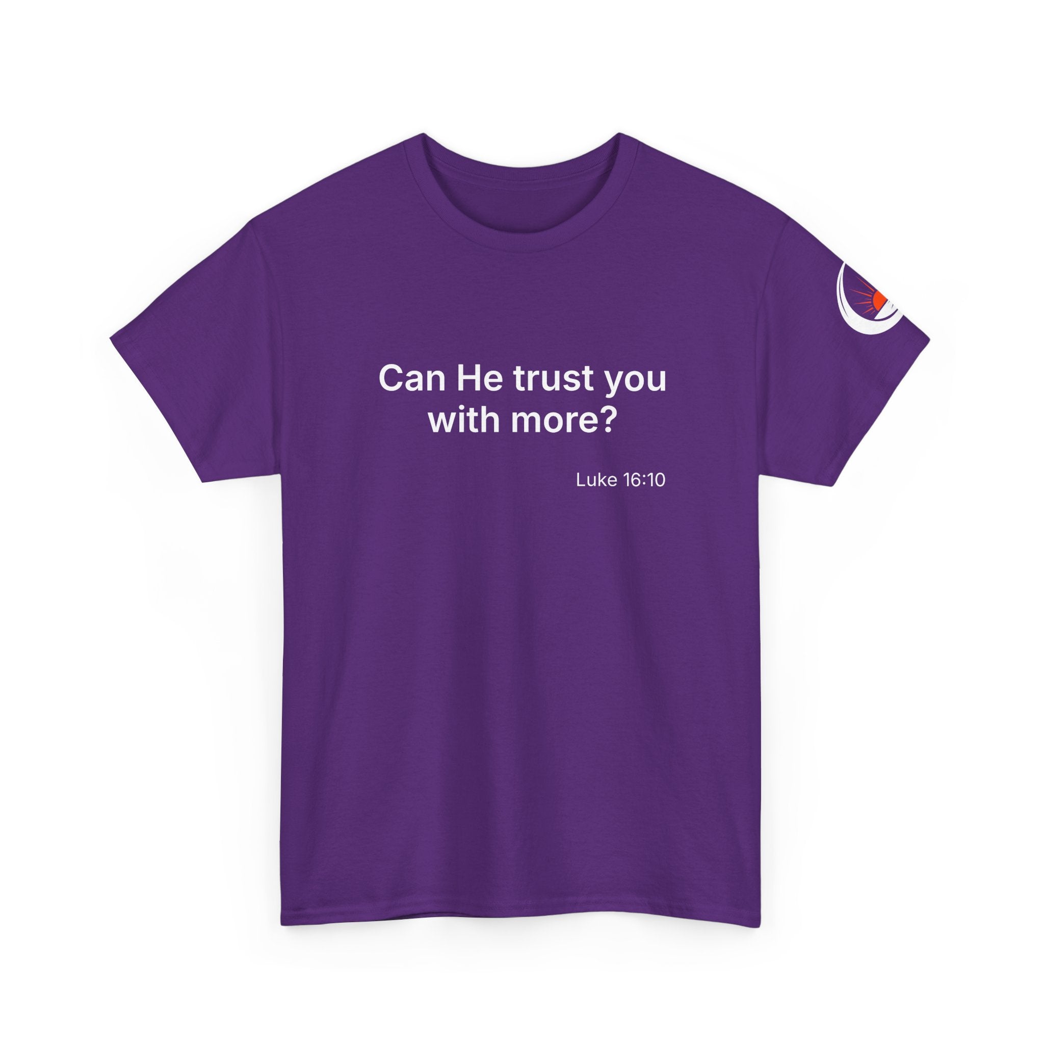 Can He Trust You With More? tee | Luke 16:10 faith scripture shirt