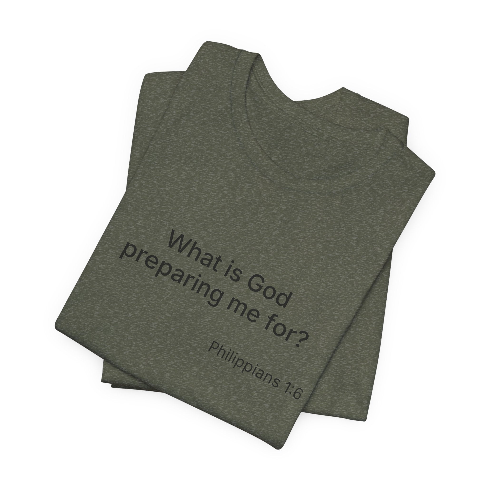 What is God preparing me for? Unisex Jersey Short Sleeve Tee