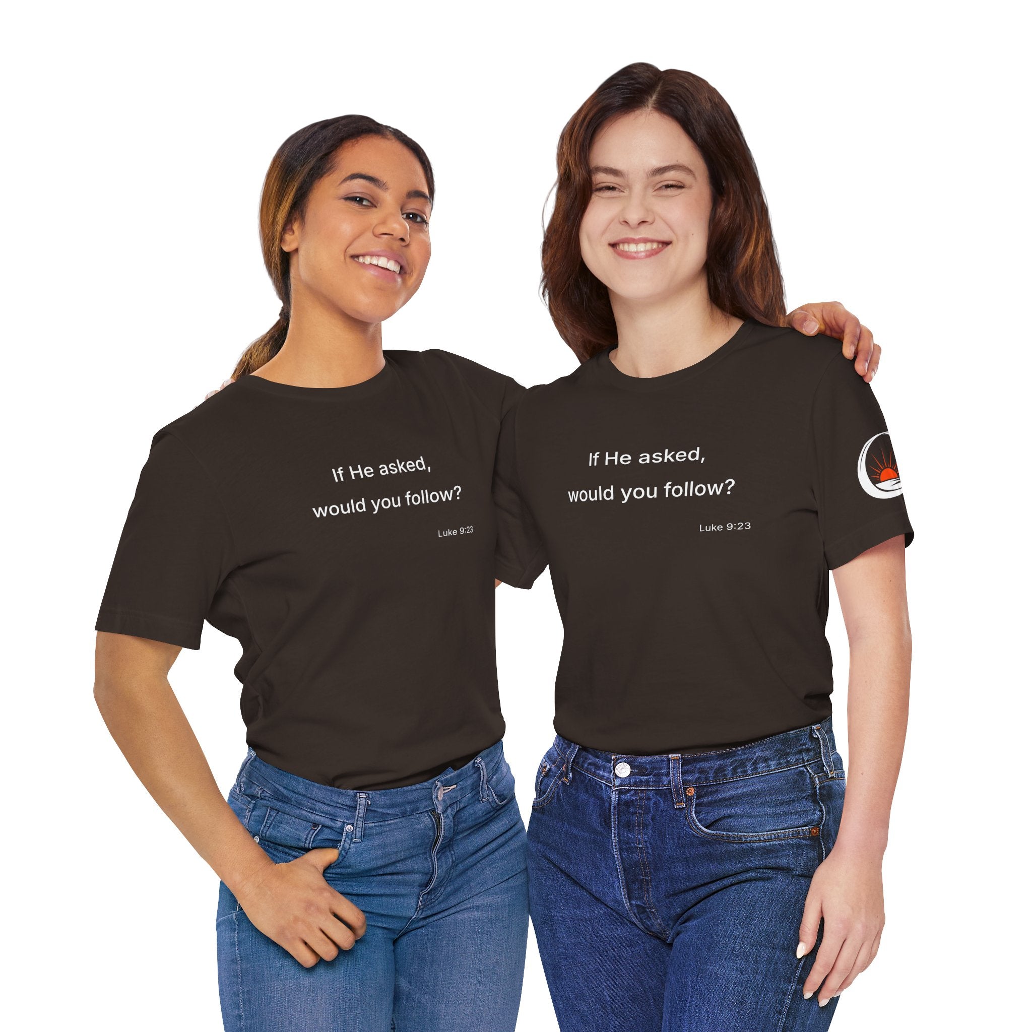 If He Asked Would You Follow? T-Shirt | Christian Faith Question Tee