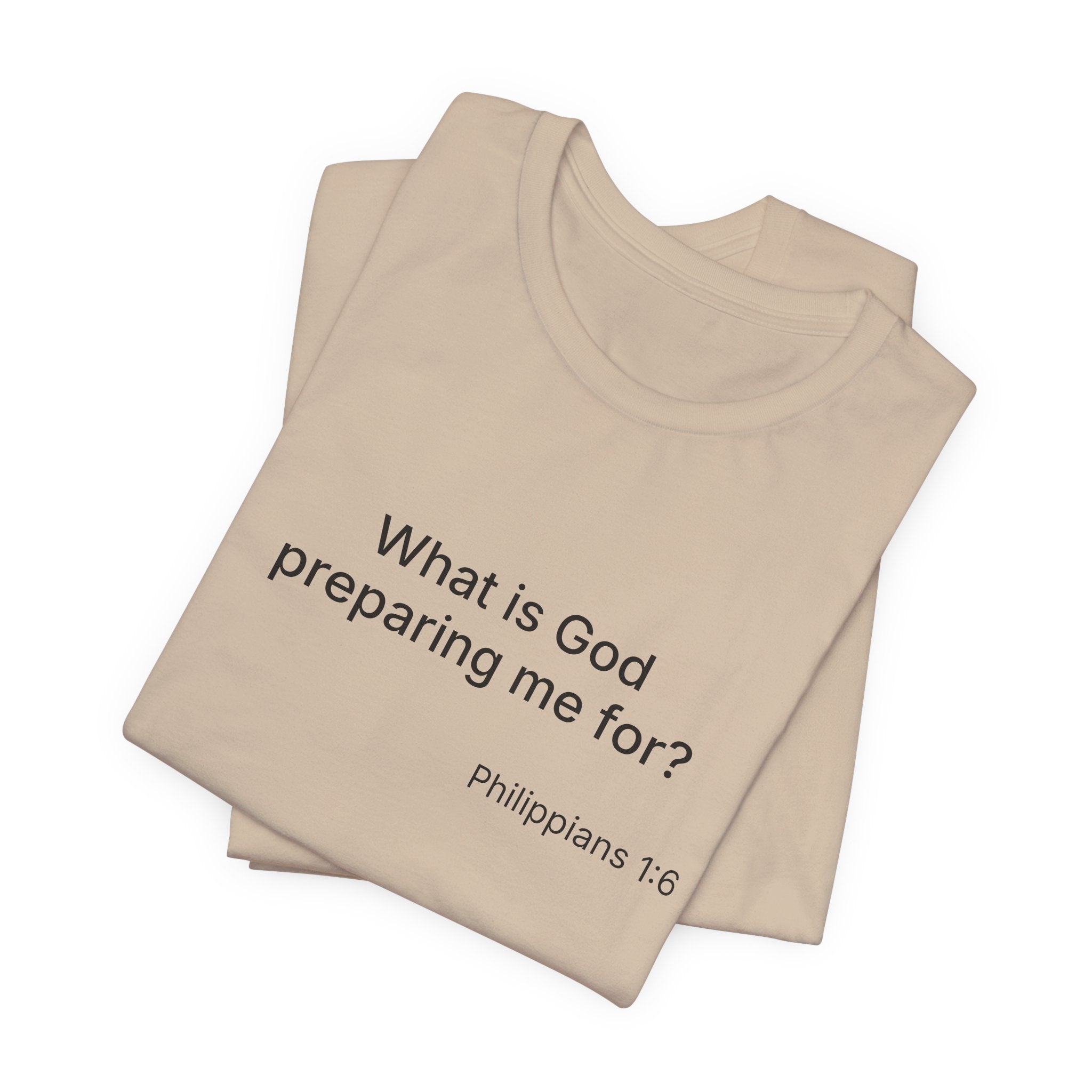 What is God preparing me for? Unisex Jersey Short Sleeve Tee