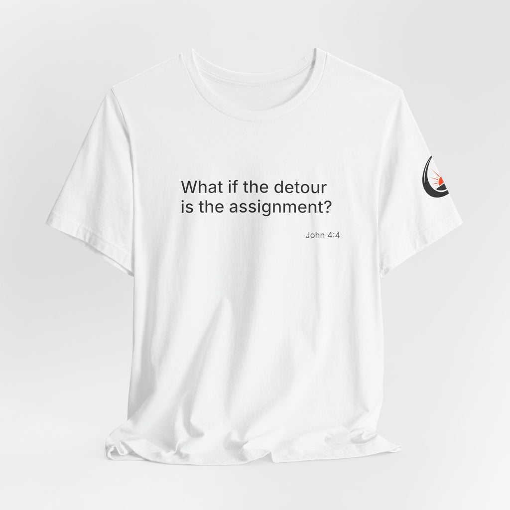 "What if the detour is the assignment?" Black Lettering & Logo – Minimal Motivational T-Shirt