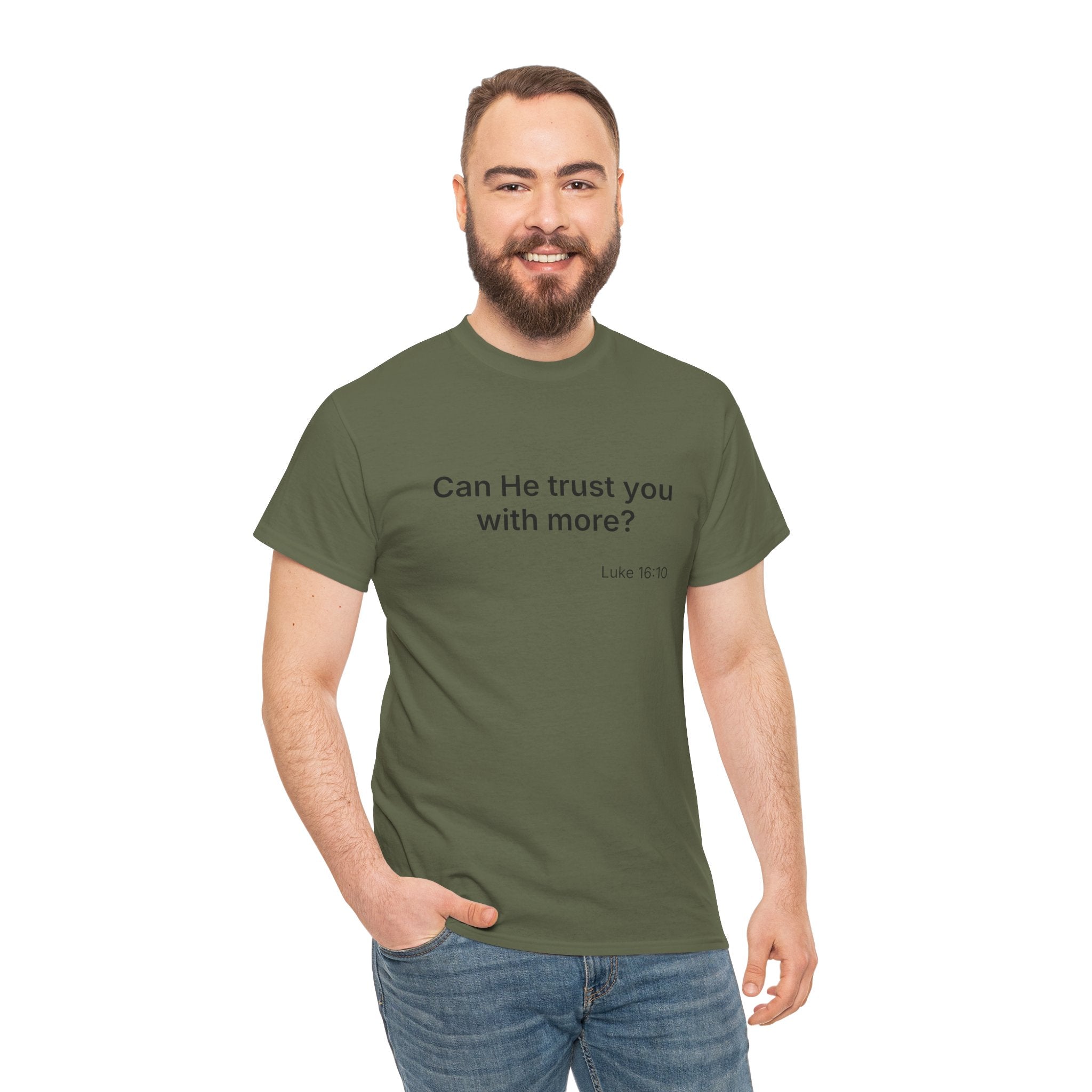 Can He Trust You With More? tee | Luke 16:10 faith scripture shirt