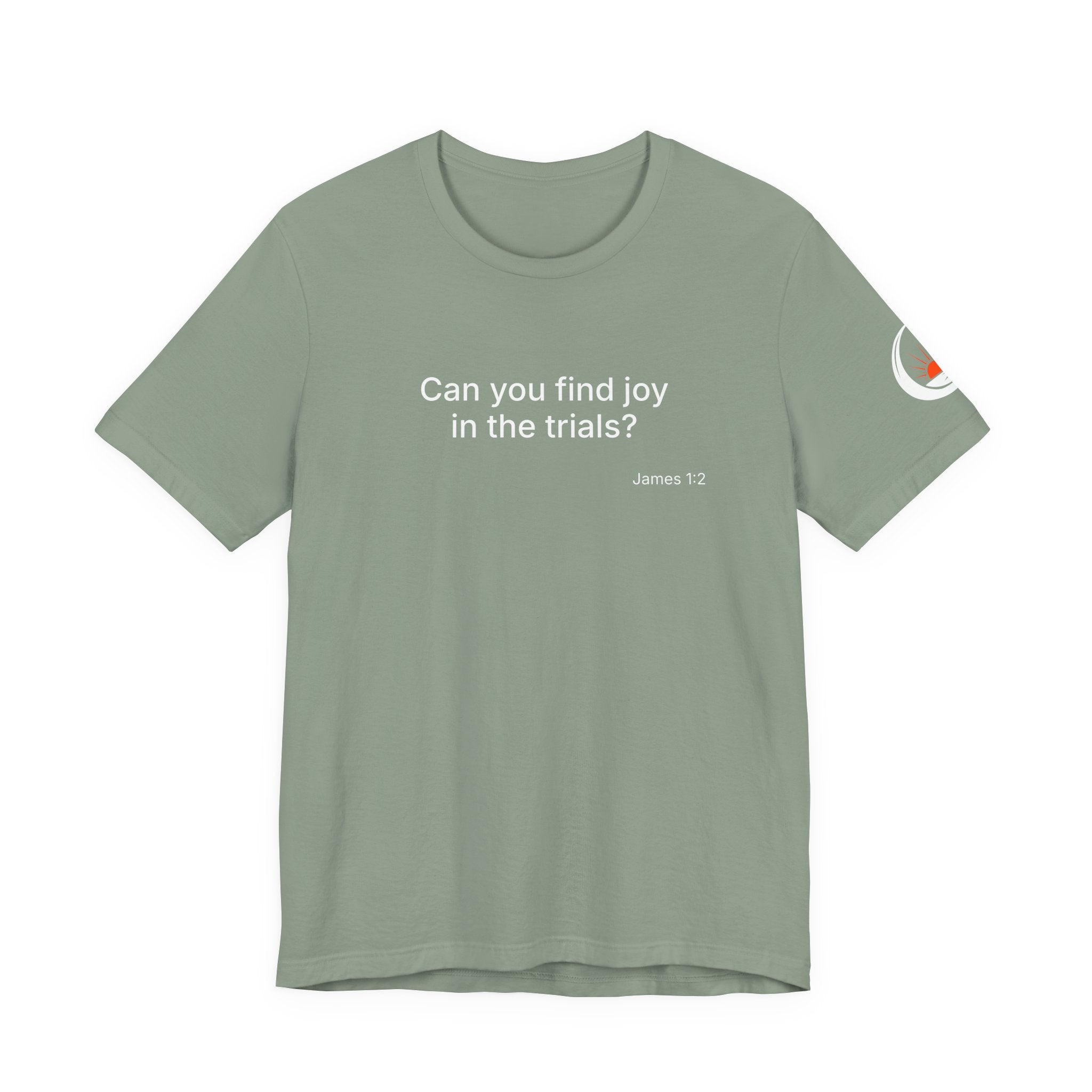 Can You Find Joy in Trials? T-Shirt | Inspirational Scripture James 1:2 Tee